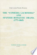 The "comedia lacrimosa" and spanish romantic drama : 1773-1865
