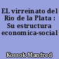 EL virreinato del Rio de la Plata : Su estructura economica-social