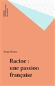 Racine : une passion française