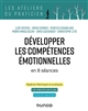 Développer les compétences émotionnelles : en 8 séances : repères théoriques et pratiques, les séances pas à pas, outils et exercices