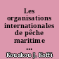 Les organisations internationales de pêche maritime et le nouveau droit de la mer: l'exemple de l'ICOAT et du COPACE