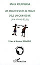 Les esclaves noirs en France sous l'Ancien Régime (XVIe-XVIIIe siècles)