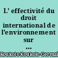 L' effectivité du droit international de l'environnement sur les droits nationaux: exemple de la protection des écosystèmes marins et cotiers au Cameroun