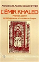 L'Émir Khaled : premier za'im ? : identité algérienne et colonialisme français