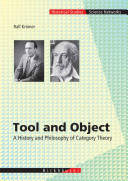 Tool and object : a history and philosophy of category theory