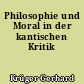 Philosophie und Moral in der kantischen Kritik