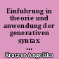 Einfuhrung in theorie und anwendung der generativen syntax : 1 : Syntaxtheorie