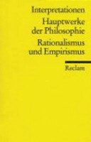 Hauptwerke der Philosophie : Rationalismus und Empirismus