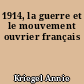 1914, la guerre et le mouvement ouvrier français