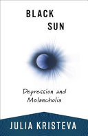 Black sun : depression and melancholia