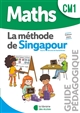 Maths, CM1 : la méthode de Singapour : guide pédagogique