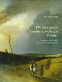 The idea of the English landscape painter : genius as alibi in the early nineteenth century