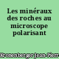 Les minéraux des roches au microscope polarisant