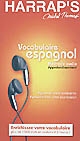 Vocabulaire espagnol : méthode audio : Approfondissement
