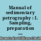 Manual of sedimentary petrography : I. Sampling, preparation for analysis, mechanical analysis and statistical analysis