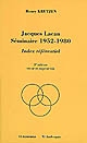 Jacques Lacan : séminaire 1952-1980 : index référentiel