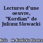 Lectures d'une oeuvre, "Kordian" de Juliusz Slowacki