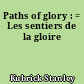 Paths of glory : = Les sentiers de la gloire