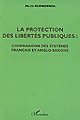 La protection des libertés publiques : comparaison des systèmes français et anglo-saxons