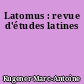 Latomus : revue d'études latines