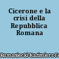 Cicerone e la crisi della Repubblica Romana