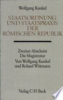 Staatsordnung und Staatspraxis der römischen Republik : Zweiter Abschnitt : Die Magistratur