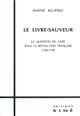 Le livre-sauveur : la question du livre sous la Révolution française : 1789-1799