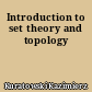 Introduction to set theory and topology