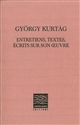 György Kurtág : entretiens, textes, écrits sur son oeuvre