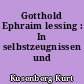 Gotthold Ephraim lessing : In selbstzeugnissen und bilddokumenten