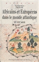 Africains et Européens dans le monde atlantique, XVe-XIXe siècle