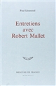 Entretiens avec Robert Mallet