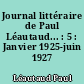Journal littéraire de Paul Léautaud... : 5 : Janvier 1925-juin 1927