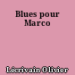 Blues pour Marco