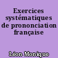 Exercices systématiques de prononciation française