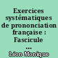 Exercices systématiques de prononciation française : Fascicule 2 : Rythme et intonation