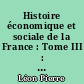Histoire économique et sociale de la France : Tome III : L'avènement de l'ère industrielle (1789 - années 1880) : Second volume