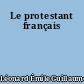 Le protestant français