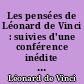 Les pensées de Léonard de Vinci : suivies d'une conférence inédite sur l'intelligence de Léonard de Vinci