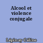 Alcool et violence conjugale