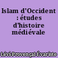 Islam d'Occident : études d'histoire médiévale