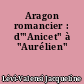 Aragon romancier : d'"Anicet" à "Aurélien"