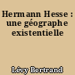 Hermann Hesse : une géographe existentielle