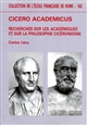 Cicero academicus : recherches sur les "Académiques" et sur la philosophie cicéronienne