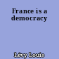 France is a democracy