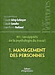 RH, les apports de la psychologie du travail : 1 : Management des personnes
