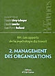 RH, les apports de la psychologie du travail : 2 : Management des organisations