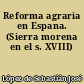 Reforma agraria en Espana. (Sierra morena en el s. XVIII)