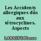 Les Accidents allergiques dûs aux tétracyclines. Aspects hématologiques.