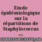 Etude épidémiologique sur la répartitions de Staphylococcus aureus dans deux hôpitaux de Nantes en 1972 : travail du Laboratoire de bactériologie A du C.H.R. de Nantes